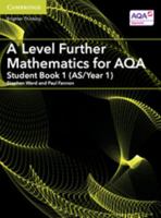 A Level Further Mathematics for AQA Student Book 1 (AS/Year 1) with Cambridge Elevate Edition (2 Years) (AS/A Level Further Mathematics AQA) 131664443X Book Cover