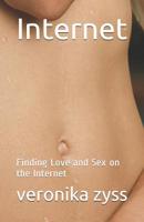 Internet: Finding Love and Sex on the Internet 1728900425 Book Cover