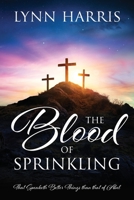The Blood of Sprinkling: That Speaketh Better Things than that of Abel 1977238130 Book Cover