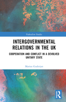 Intergovernmental Relations in the UK: Cooperation and Conflict in a Devolved Unitary State 1032394854 Book Cover