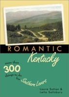 Romantic Kentucky: More Than 300 Things to Do for Southern Lovers (Romantic South, 3) 0895872471 Book Cover