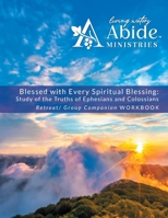 Blessed with Every Spiritual Blessing - Retreat / Companion Workbook B0C2L99PDY Book Cover