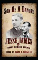 Son of A Bandit: Jesse James & The Leeds Gang 0578104261 Book Cover