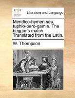 Mendico-hymen: seu tuphlo-pero-gamia. 1170818870 Book Cover