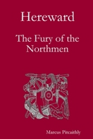 Hereward: The Fury of the Northmen 0955686415 Book Cover