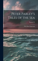 Peter Parley's Tales of the Sea: With Many Engravings 9354364624 Book Cover