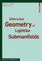 Differential Geometry Of Lightlike Submanifolds (Frontiers In Mathematics) 3034602502 Book Cover