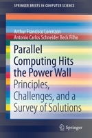 Parallel Computing Hits the Power Wall : Principles, Challenges, and a Survey of Solutions 3030287181 Book Cover
