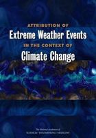 Attribution of Extreme Weather Events in the Context of Climate Change 0309380944 Book Cover