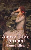 Above Life's Turmoil 1500921580 Book Cover