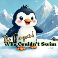 The Penguin Who Couldn't Swim B0F4QV1MWP Book Cover