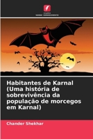 Habitantes de Karnal (Uma história de sobrevivência da população de morcegos em Karnal) (Portuguese Edition) 6202468572 Book Cover