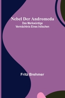 Nebel der Andromeda; Das merkwürdige Vermächtnis eines Irdischen 374374628X Book Cover