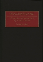 Peacekeeping: Outspoken Observations by a Field Officer (Praeger Series in War Studies) 0275953610 Book Cover