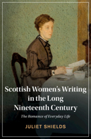 Scottish Women's Writing in the Long Nineteenth Century: The Romance of Everyday Life 1316518264 Book Cover