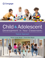 Child and Adolescent Development in Your Classroom, Topical Approach 1305964241 Book Cover