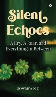 Silent Echoes: A Cry, A Roar, and Everything in Between B0FM9TYDGF Book Cover