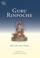 Guru Rinpoche: His Life and Times (Tsadra Foundation Series) 155939174X Book Cover