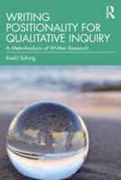 Writing Positionality for Qualitative Inquiry: A Meta-Analysis of Written Research 1041066686 Book Cover