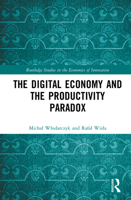 The Digital Economy and the Productivity Paradox (Routledge Studies in the Economics of Innovation) 1041119062 Book Cover
