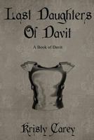 Last Daughters of Davit: A Book of Davit 1511496584 Book Cover