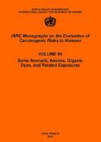 Some Aromatic Amines, Organic Dyes, and Related Exposures 9283212991 Book Cover