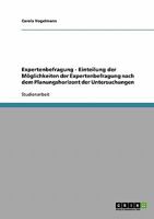 Expertenbefragung - Einteilung der M�glichkeiten der Expertenbefragung nach dem Planungshorizont der Untersuchungen 3638701603 Book Cover