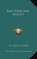 Raw Food and Health 1162936851 Book Cover
