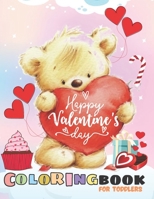 Happy Valentine's Day Coloring Book For Toddlers: 50 Cute Valentine's Day Coloring Pages for Toddlers & Preschoolers Ages 1-4 . Hearts, Letters To ... More B08RH7MLQ6 Book Cover