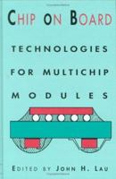 Chip On Board: Technology for Multichip Modules (E; Ectrical Engineering) 0442014414 Book Cover