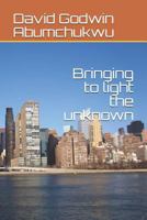 Bringing to light the unknown 1792087926 Book Cover