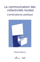 La communication des collectivités locales: L'ambivalence politique (Éditions Pepper) (French Edition) 2343053316 Book Cover