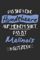 Das sind keine Hundehaare das ist Malinois Glitzer: 6x9 Zoll (ca. DIN A5) 110 Seiten Punkteraster I Notizbuch I Tagebuch I Notizen I Planer I Geschenk Idee f�r Malinois Hunderasse Liebhaber 1677533447 Book Cover