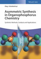 Fundamentals and Applications of Asymmetric Synthesis in Organophosphorus Chemistry 3527341501 Book Cover