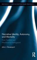 Narrative Identity, Autonomy, and Mortality: From Frankfurt and MacIntyre to Kierkegaard 1138910864 Book Cover