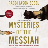 Mysteries of the Messiah: Unveiling Divine Connections from Genesis to Today B0C6753DG5 Book Cover