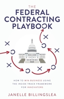 The Federal Contracting Playbook 1641379367 Book Cover