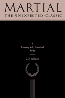 Martial: The Unexpected Classic 0521607035 Book Cover