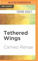 Tethered Wings 1511395923 Book Cover