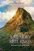 A Memory Returned: Healing in Its Deepest Form 1912992671 Book Cover