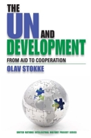 The UN and Development: From Aid to Cooperation (United Nations Intellectual History Project Series) 0253220815 Book Cover