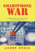 Smartphone War: Smartphone War Ends China's Quest For a Communist America B0CVXQDH3Q Book Cover