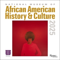 National Museum of African American History and Culture 2025 Wall Calendar 0789344858 Book Cover