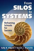 From Silos to Systems: Reframing Schools for Success 1412973082 Book Cover
