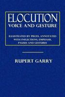 Elocution Voice and Gesture 1494285924 Book Cover