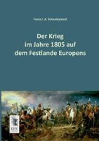 Der Krieg Im Jahre 1805 Auf Dem Festlande Europens 3955640574 Book Cover