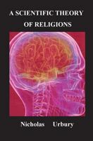 A Scientific Theory of Religions 1782225897 Book Cover