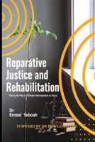 REPARATIVE JUSTICE AND REHABILITATION: Paving the Way to Offender Reintegration in África B0GVY288YJ Book Cover