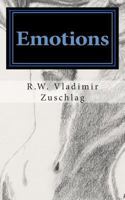 Emotions: Life, Love, Pain & Anger 1466298464 Book Cover