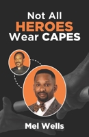 Not All Heroes Wear Capes 1913164667 Book Cover
